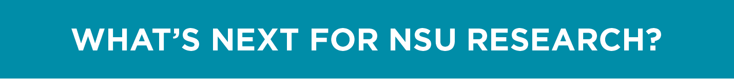 What's Next for NSU Research?